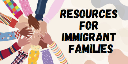  Resources for Immigrant Families